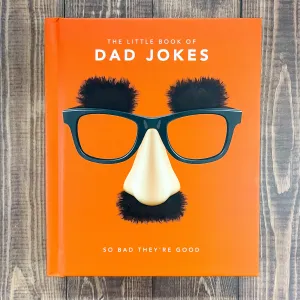 The Little Book of Dad Jokes: So Bad They're Good